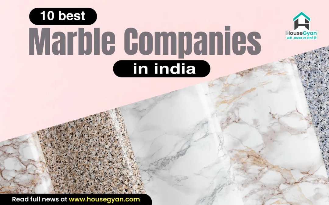 10 Best Marble Companies In India 2025