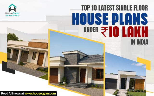 Top 10 Latest Single Floor House Plans Under ₹10 Lakh in India