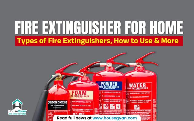 Fire Extinguisher for Home - Types of Fire Extinguishers, How to Use & More