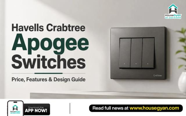 Havells Crabtree Apogee Switches Price, Features & Design Guide