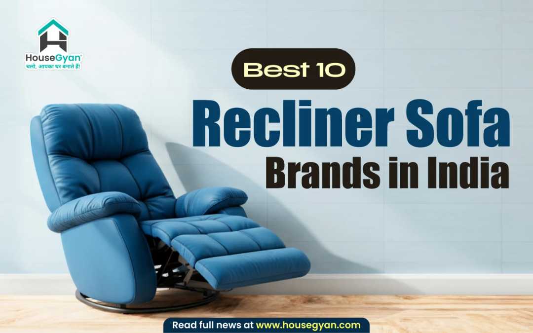 Best recliner sofa brands in India 2025 Best recliner sofa brands in India 2025