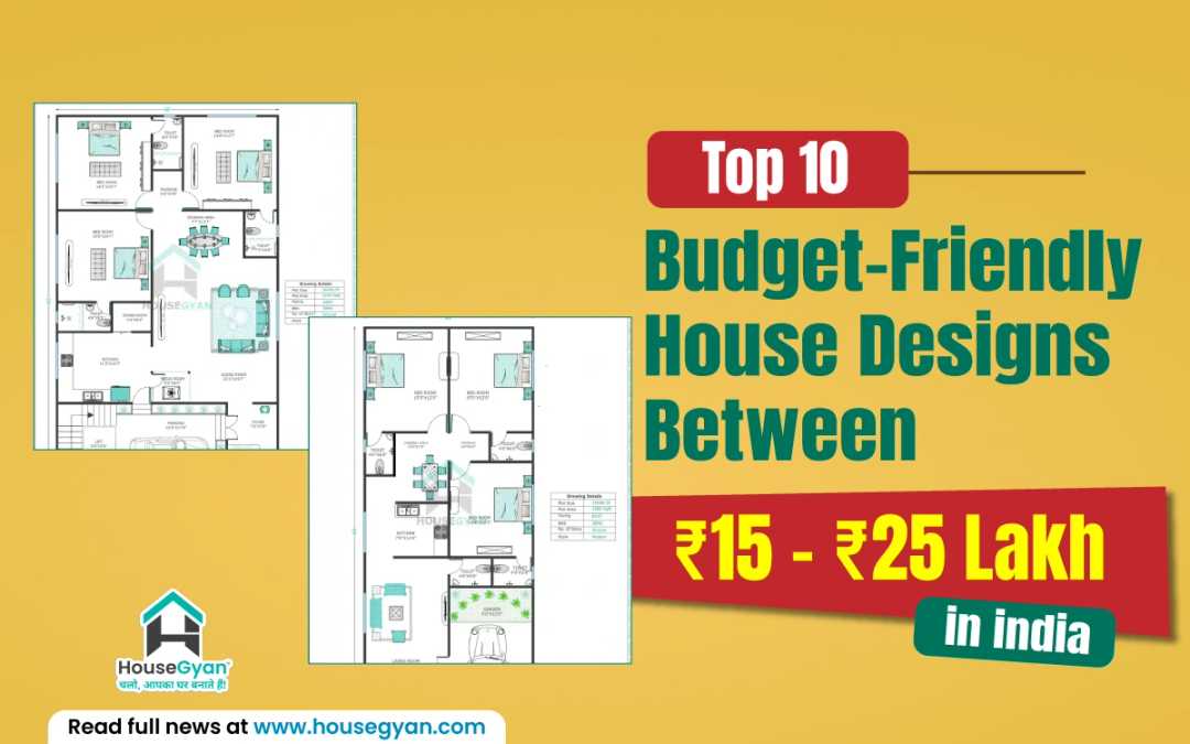 Top 10 Budget-Friendly House Designs Between ₹15 – ₹25 Lakh in India Top 10 Budget-Friendly House Designs Between ₹15 – ₹25 Lakh in India