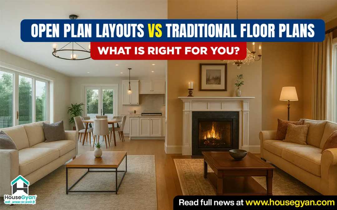 Open Plan Layouts vs Traditional Floor Plans Open Plan Layouts vs Traditional Floor Plans
