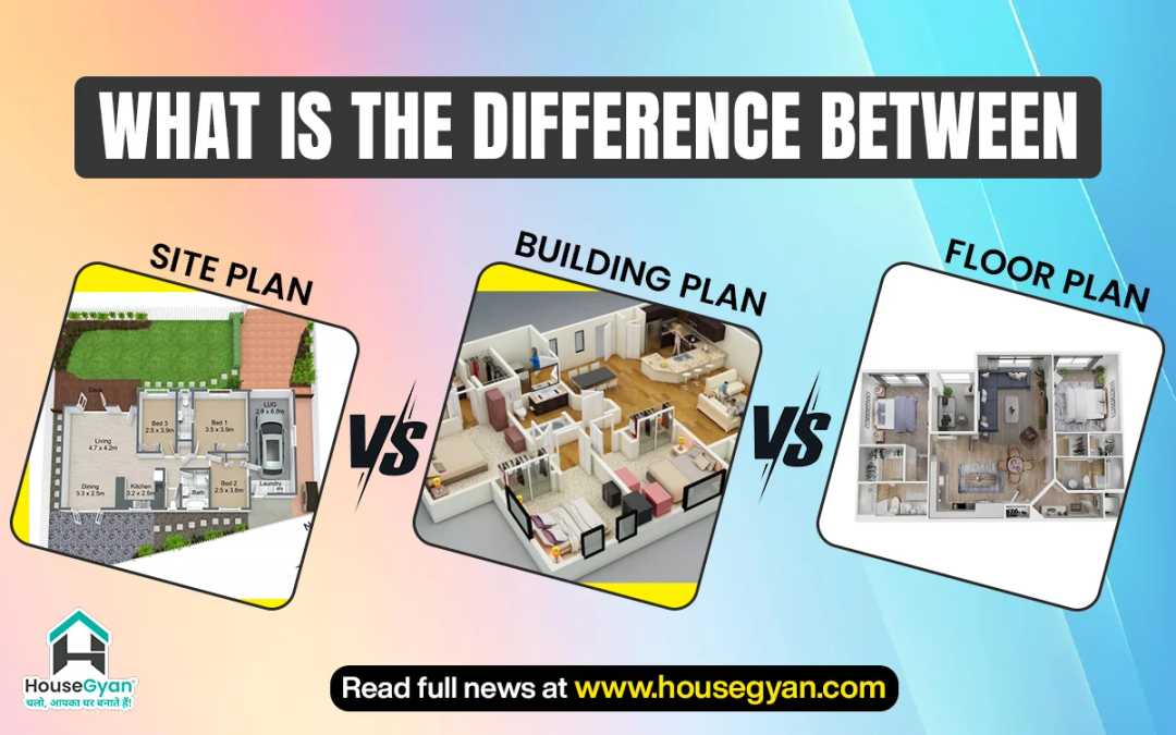 Difference Between Site Plan, Building Plan and Floor Plan Difference Between Site Plan, Building Plan and Floor Plan