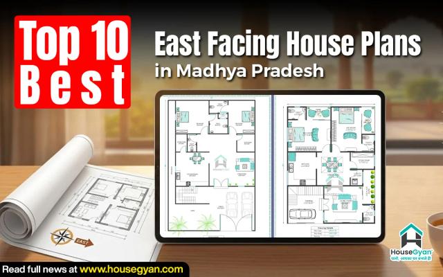 Top 10 Best East Facing House Plans in Madhya Pradesh 2025