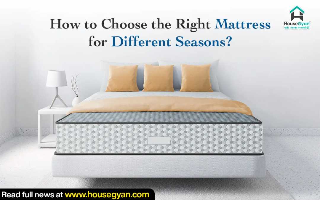Choose the Right Mattress for Different Seasons Choose the Right Mattress for Different Seasons
