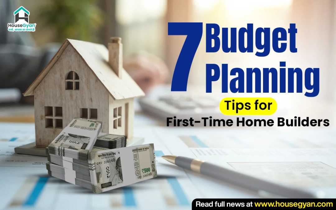 Budget Planning Tips for First-Time Home Builders Budget Planning Tips for First-Time Home Builders