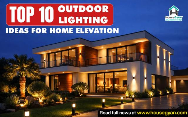 Top 10 Outdoor Lighting Ideas for Home Elevation